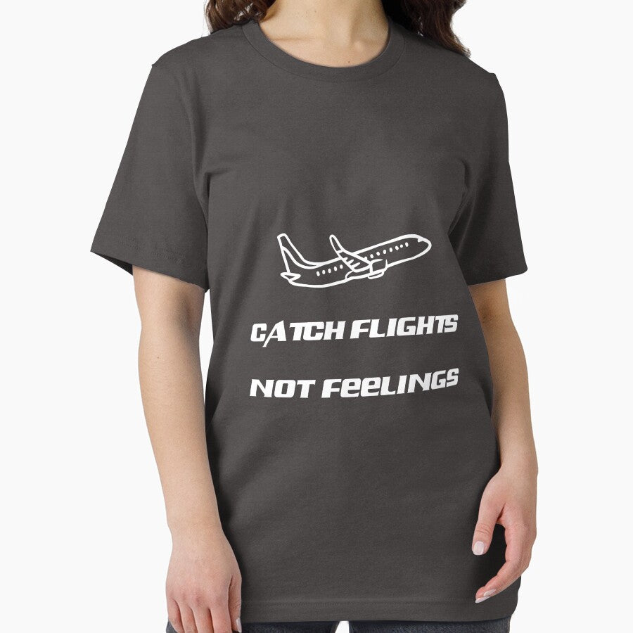 Catch Flights Not Feelings by WilAugusta