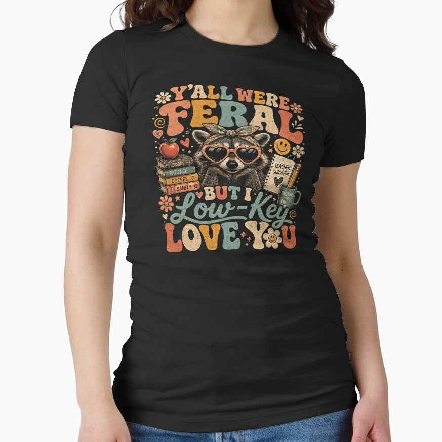 Y’all Were Feral But I Low Key Love You | Funny Raccoon Teacher Life Design by ArcaneArtistry