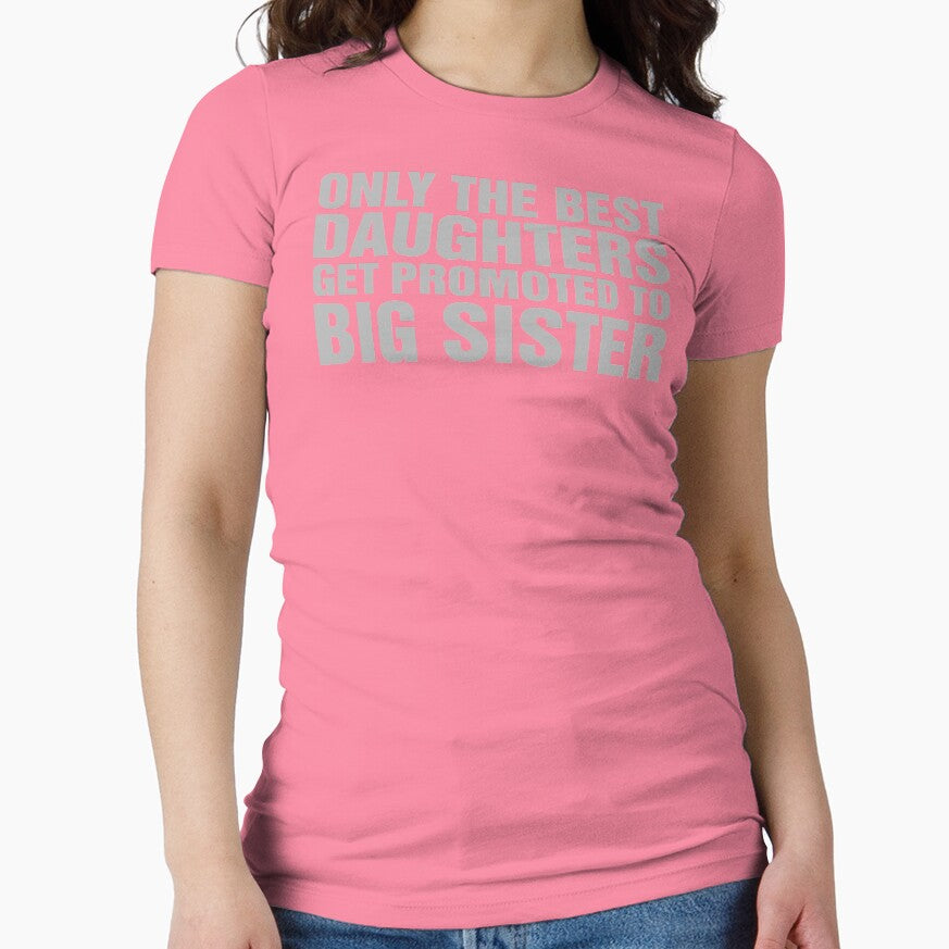 Only The Best Daughters Get Promoted To Big Sister by CarbonClothing