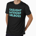 Gaslight Gatekeep Girlboss teks by hintona