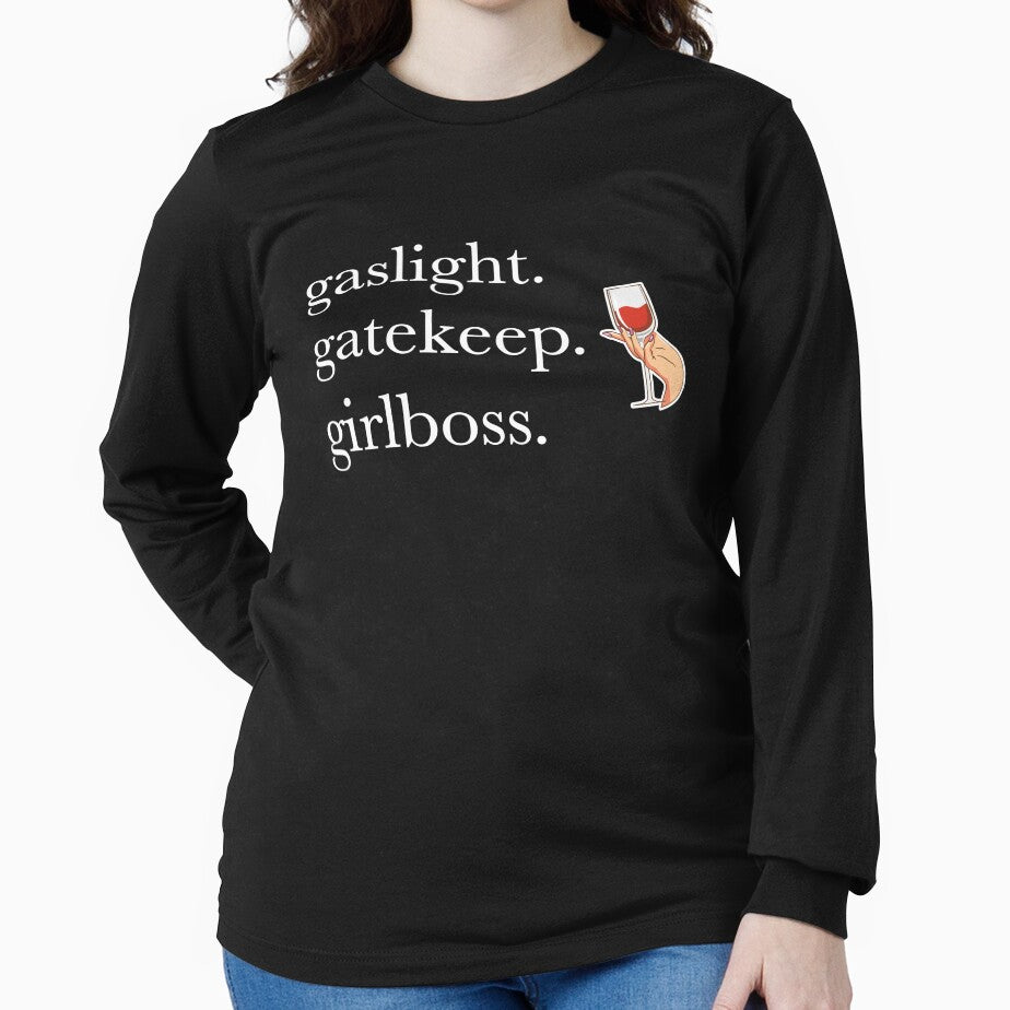 Gaslight. Gatekeep. Girlboss. by TeeRock