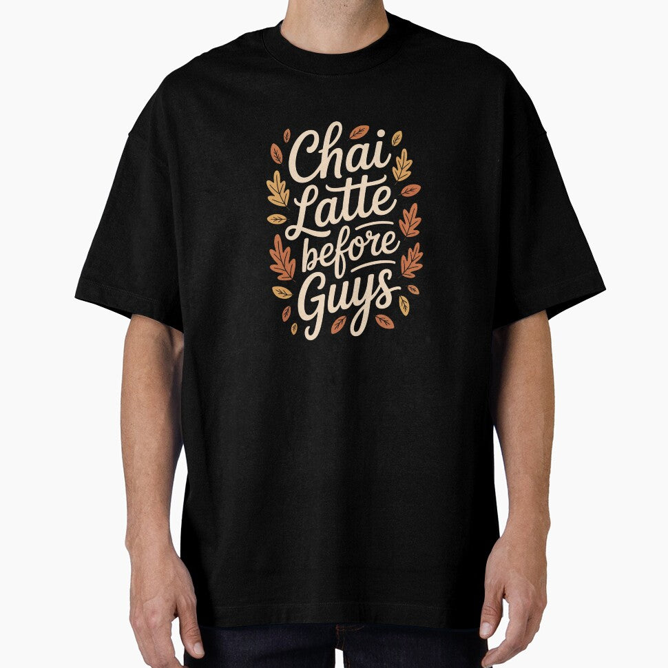 Chai Latte Before Guys by ManiaPopShop