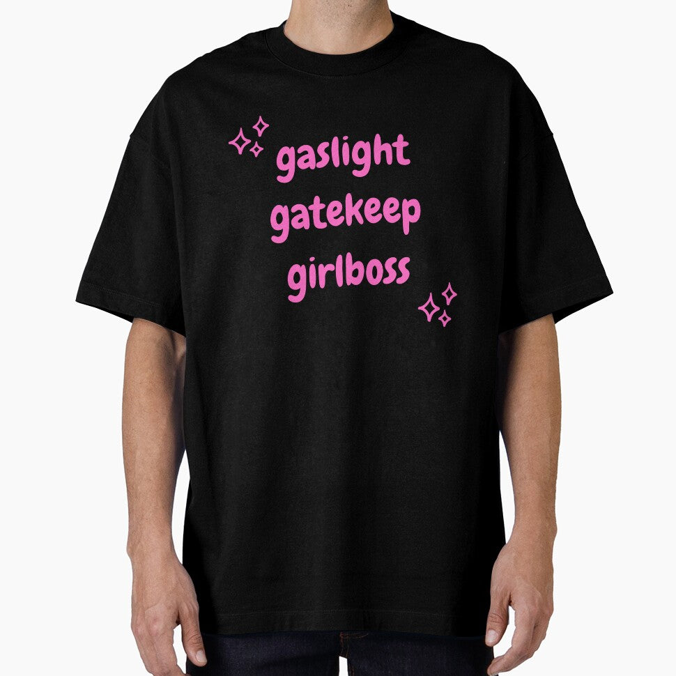 gaslight gatekeep girlboss hoodie/shirt by asterkosch
