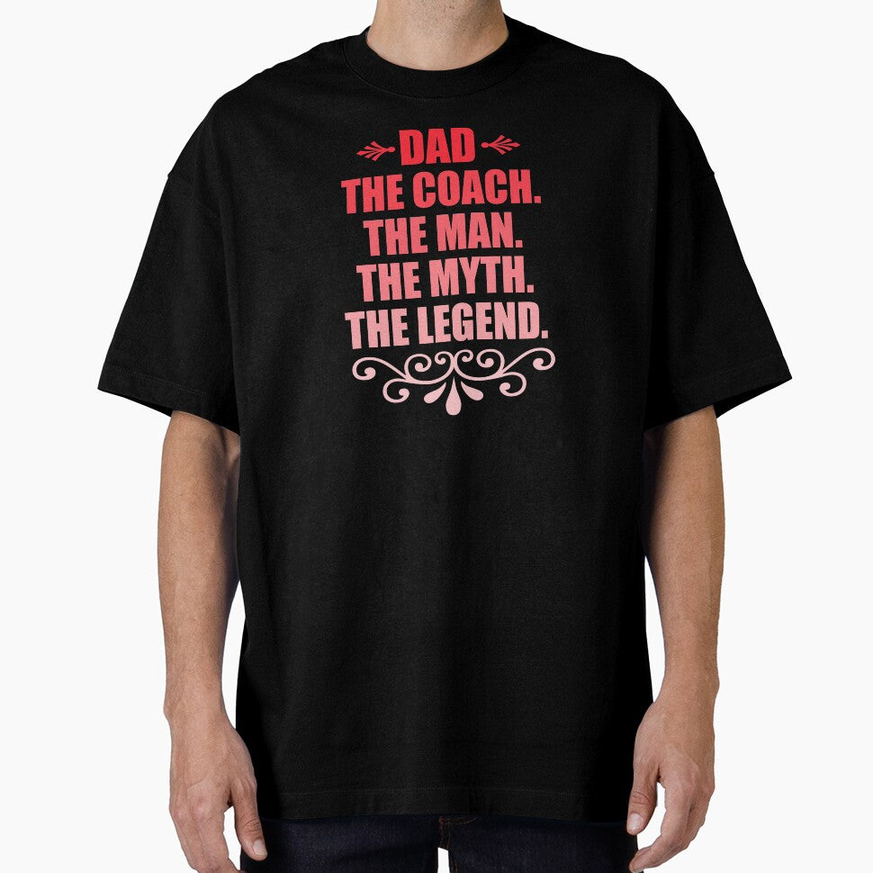 Dad Coach Dad Man Myth Legend Father Fathers Day by haselshirt