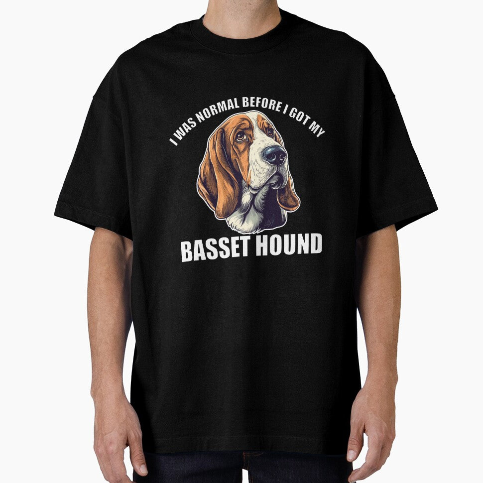 I Was Normal Before I Got My Basset hound by Proteinmalac