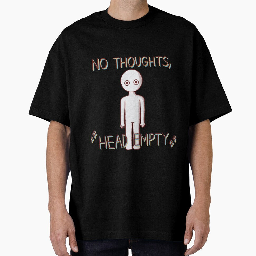 No Thoughts, Head Empty by Stupickeroonies