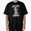I Was Normal Before I Got My Havanese by Proteinmalac