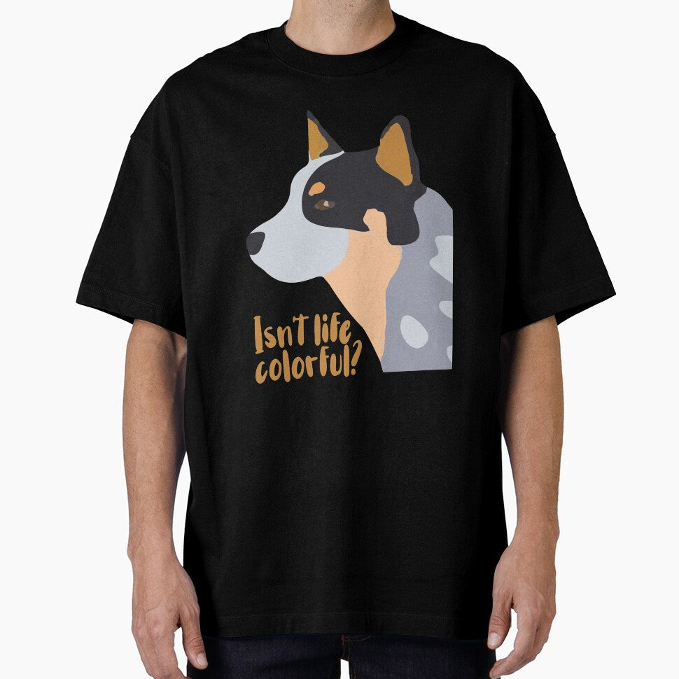 Isn't life colorful -Heeler by Boony Snacks