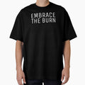 Embrace The Burn by GymMotivation
