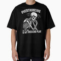 Overthinking Is My Weekend Plan - Professional Overthinker Funny Skeleton Anxiety Humor by gunaone-design