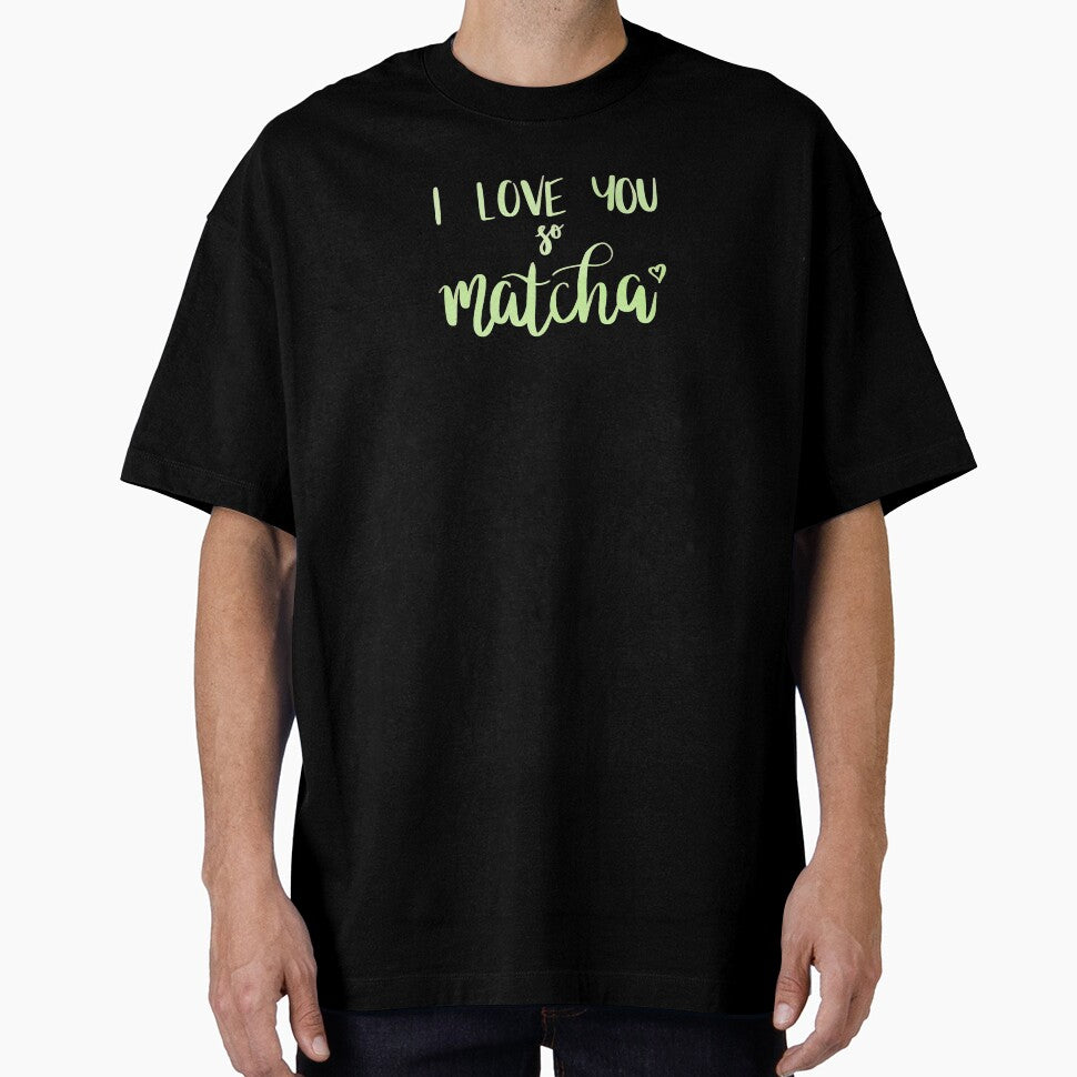 I Love You So Matcha by NoreenDesigns
