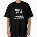 Funny Quitting Shirt – Day 4 – I’m Only Here for the Free Wi-Fi by SexyDigitalArt