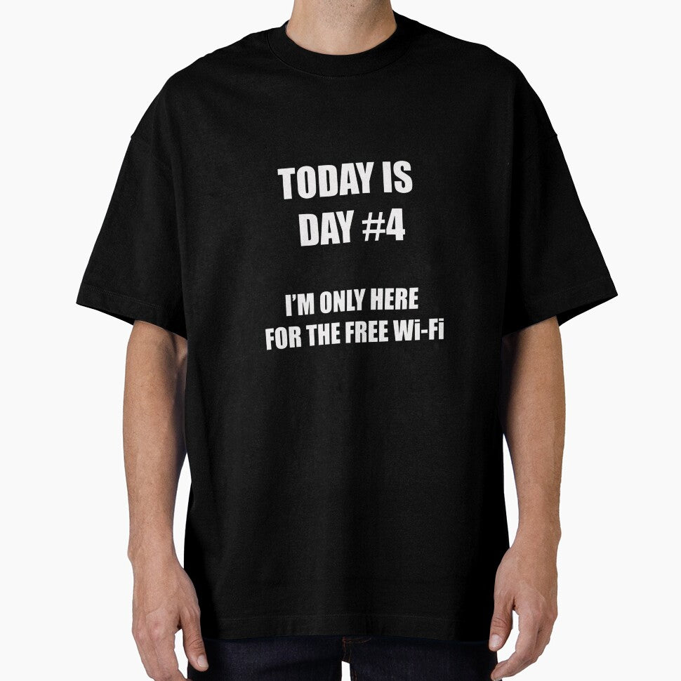 Funny Quitting Shirt – Day 4 – I’m Only Here for the Free Wi-Fi by SexyDigitalArt