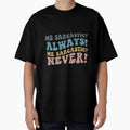 Me sarcastic always Me sarcastic never by RedStormCrafts