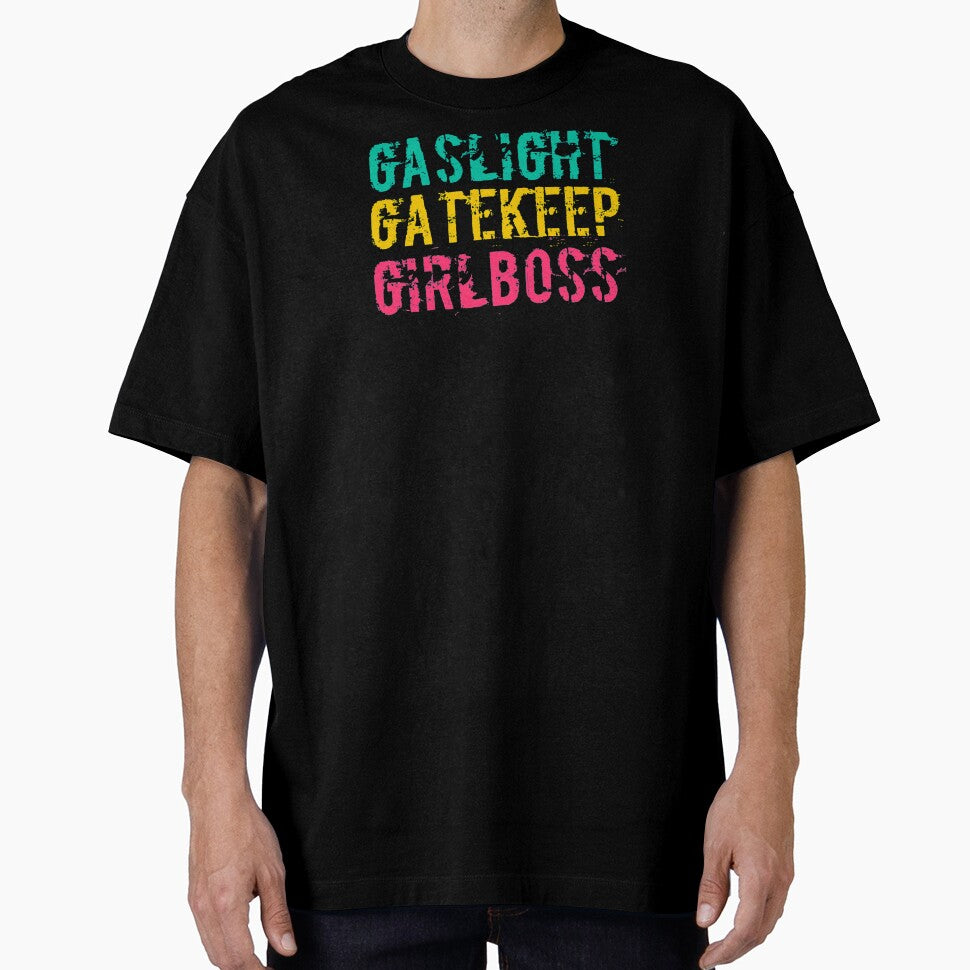 Gaslight Gatekeep Girlboss by suver