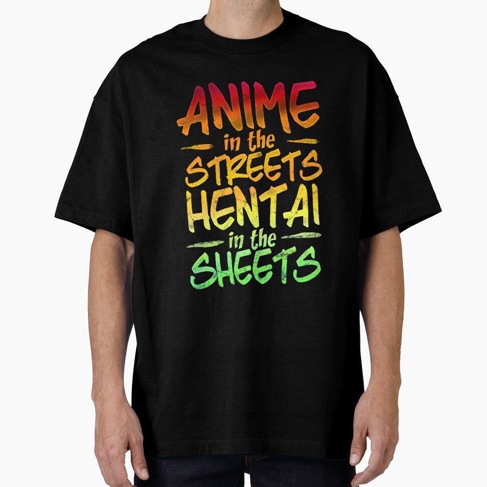 Anime In The Streets, Hentai In The Sheets by Jarrod Vandenberg