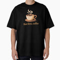 But First Coffee Shirt – Minimalist Coffee Lover T-Shirt, Cozy Caffeine Quote Tee, Modern Coffee Aesthetic by ImaginedSpace7