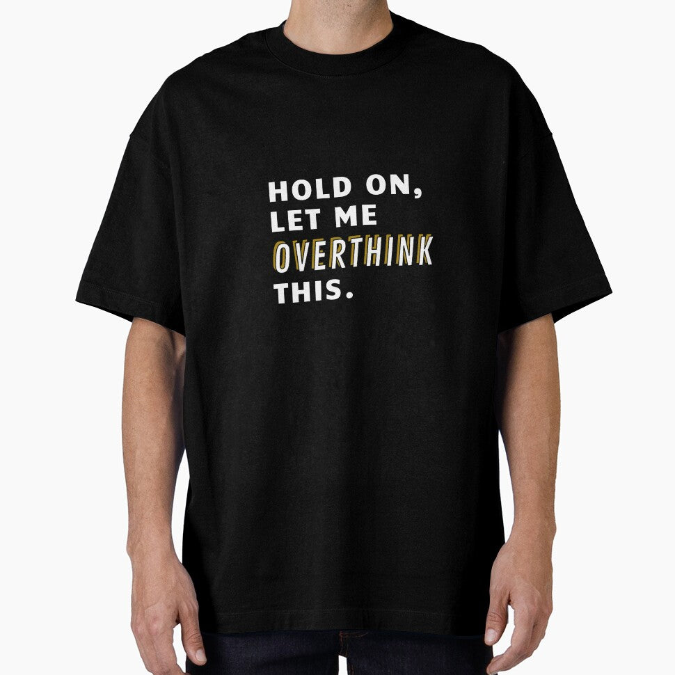 Hold on Let Me Overthink THIS by SallySunday