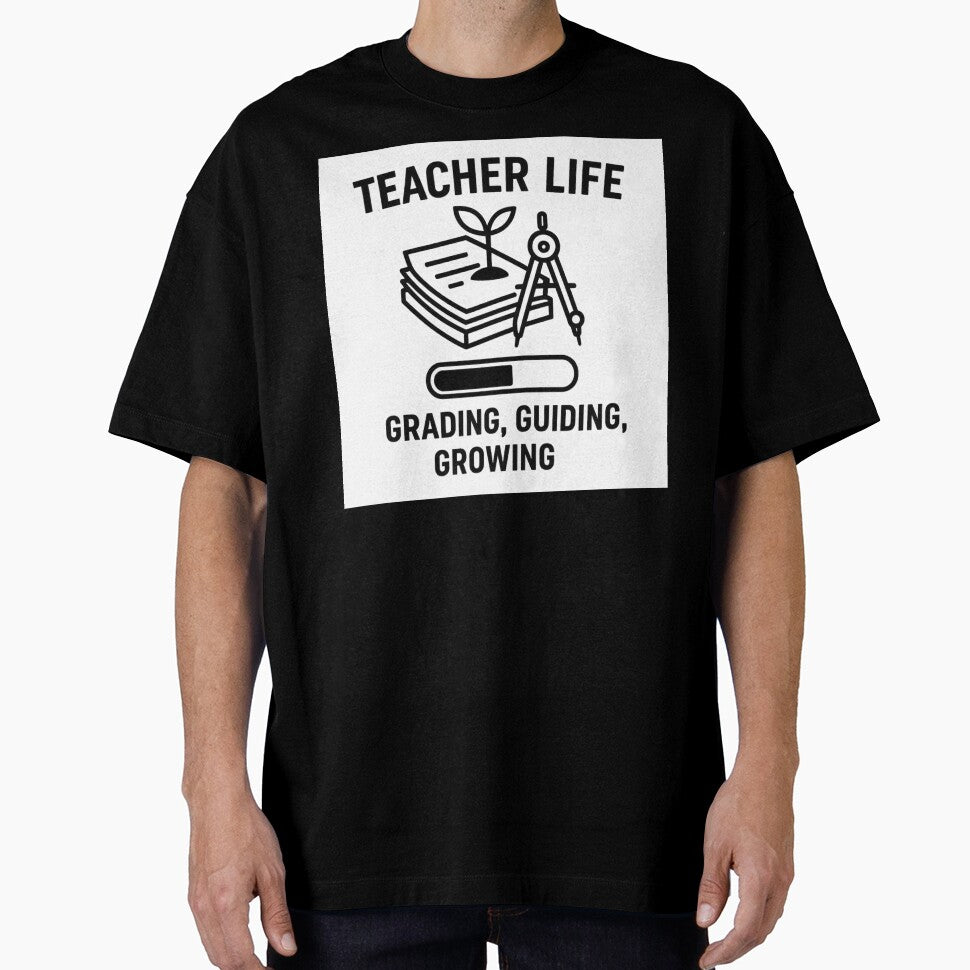TEACHER LIFE - GRADING, GUIDING, GROWING by TheWonkyEaselCo