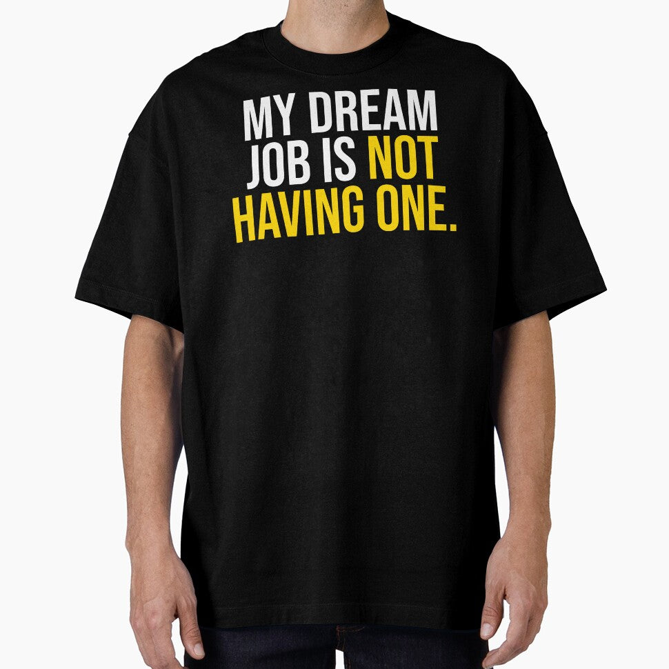 My Dream Job Is Not Having One Anti Hustle by Becheer