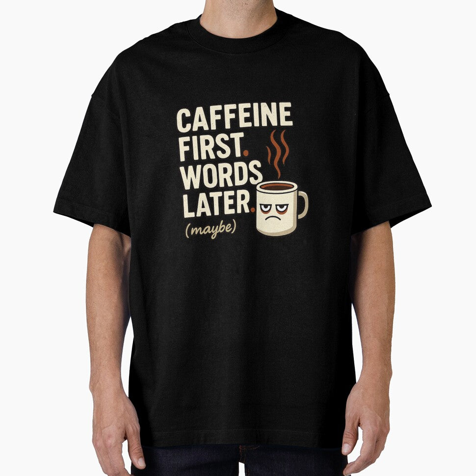 Caffeine First Words Later Funny Coffee Mood Design by Ekonolotie