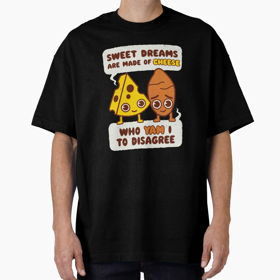 Sweet Dreams are made of Cheese, who Yam i to disagree by WeirdPunderful