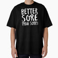 Better Sore Than Sorry Funny Fitness Novelty Gym product by nikkidawn74