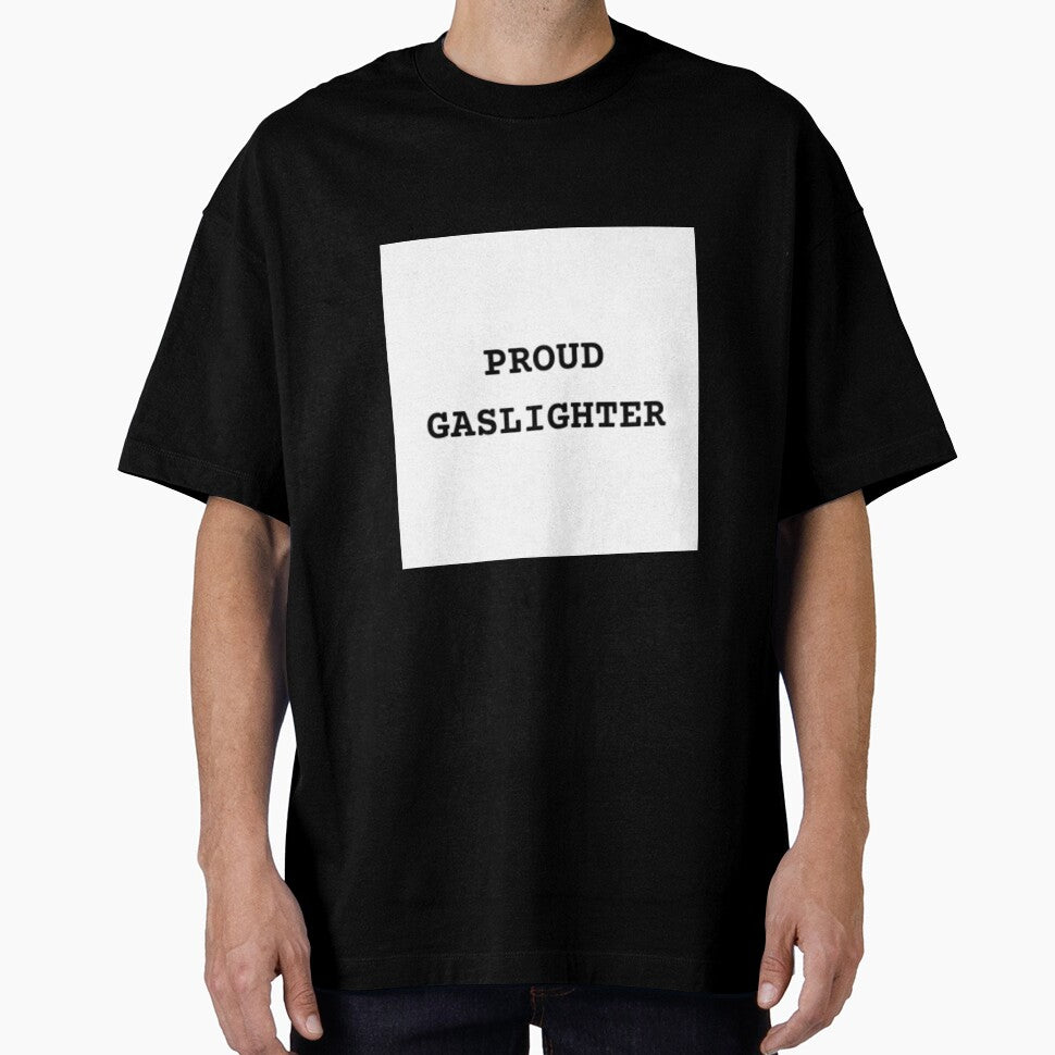 PROUD GASLIGHTER Shirt by beautyinlove