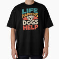 Life Happens Dogs Help - This design is for every dog lover, dog owner, and proud dog mom who knows dogs help make life better. by ZyziowskyArt