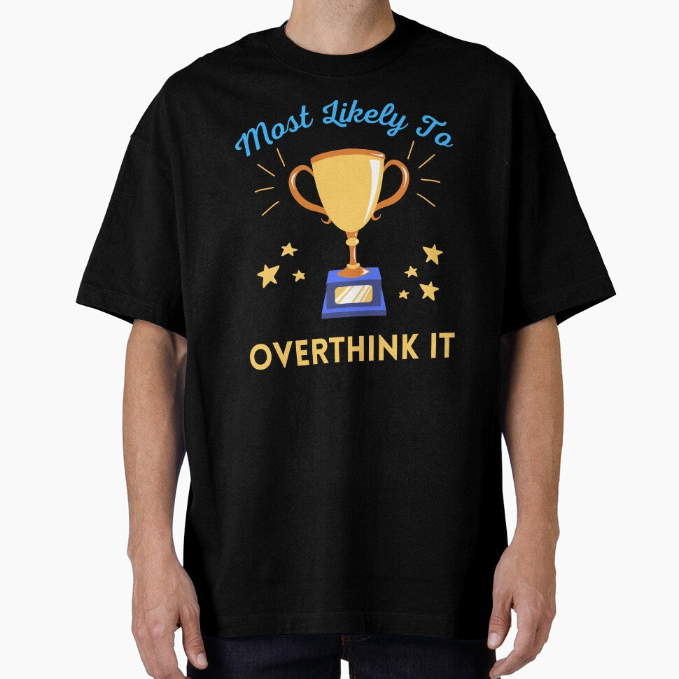 "Most Likely To Overthink It" T-Shirt Design - Perfect for Deep Thinkers! by SimpliText