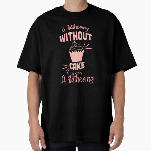 A Gathering Without Cake Is Only A Gathering by TheFlipRepublic