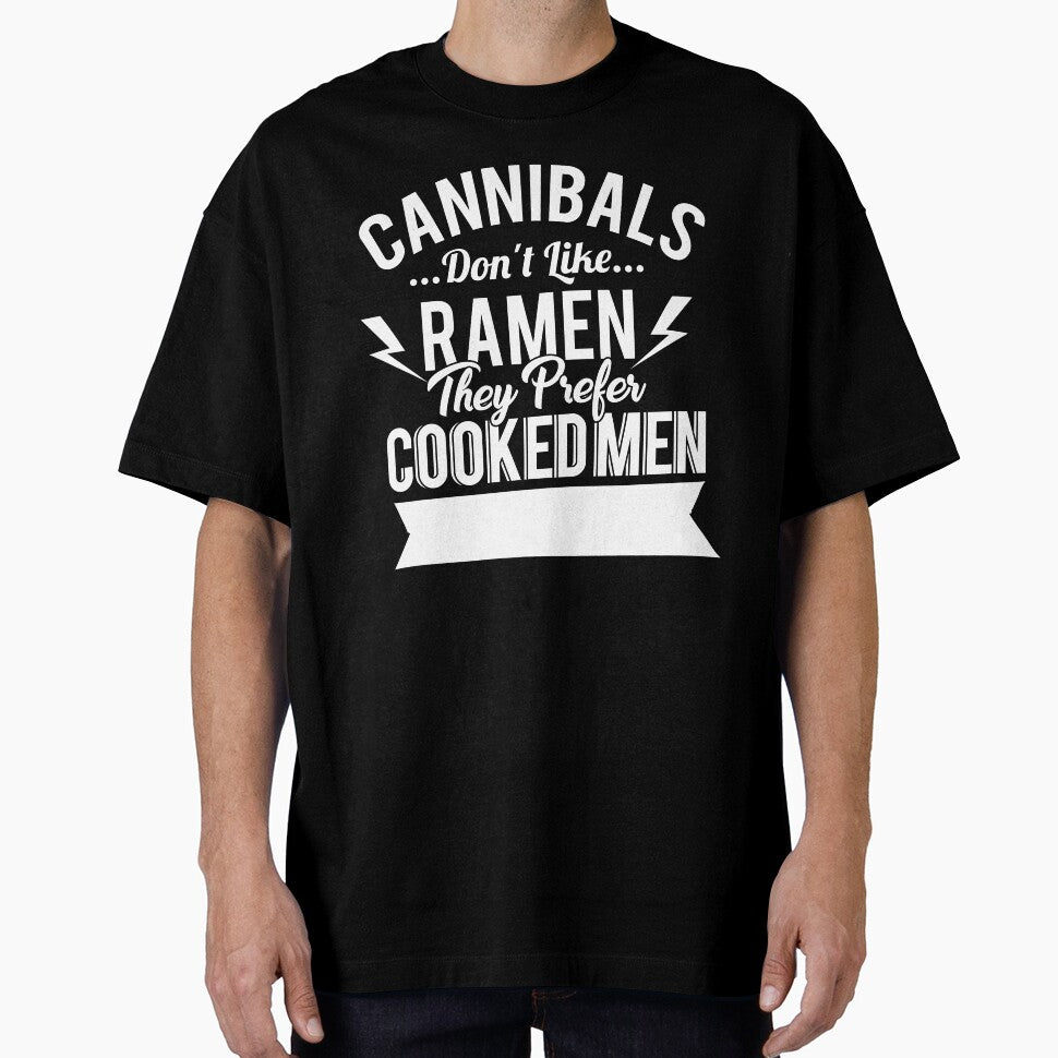 Cannibals Don't Like Ramen They Prefer Cooked Men by Grinover