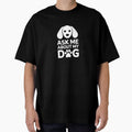 Ask Me About My Dog by theartfulaspie