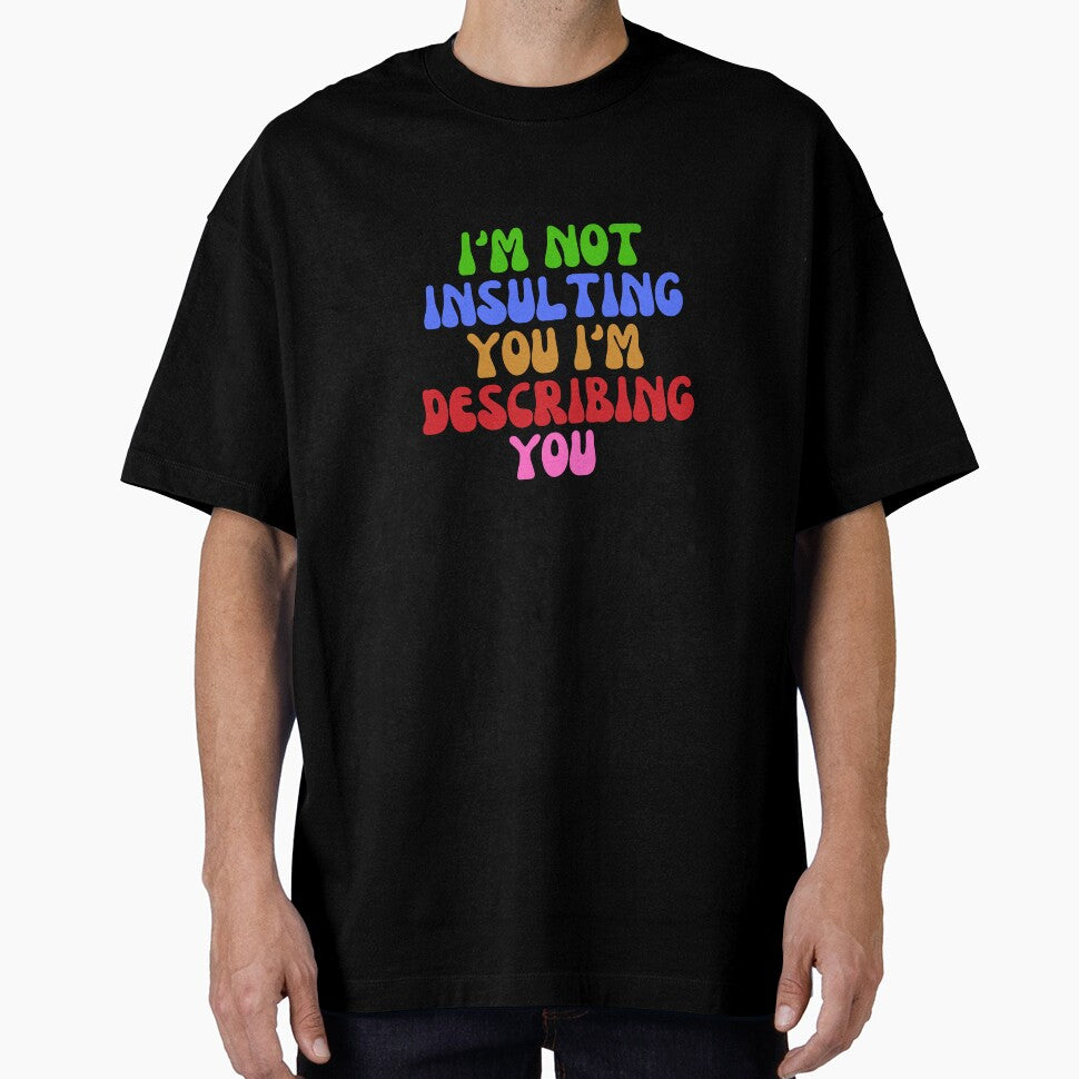 i'm not insulting you i'm describing you by AngelArtss