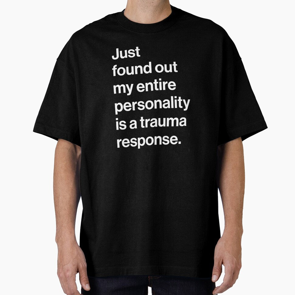 Just Found Out My Entire Personality Is A Trauma Response by souloff