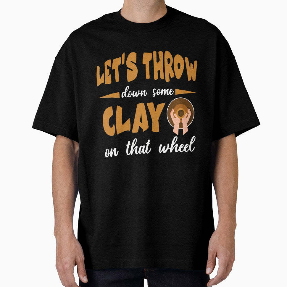 Let'S Throw Down Some Clay On That Wheel by ToriCarylon
