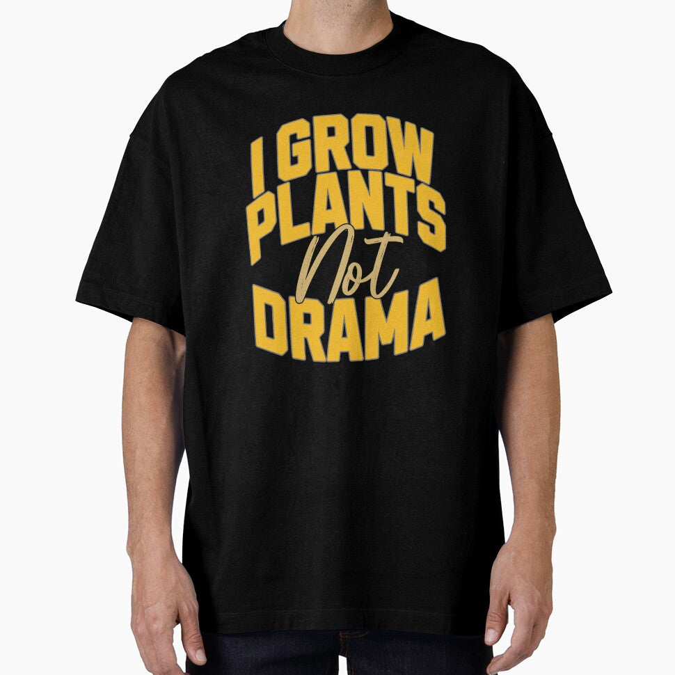 I Grow Plants Not Drama Funny Gardening by Bliss Find And Design