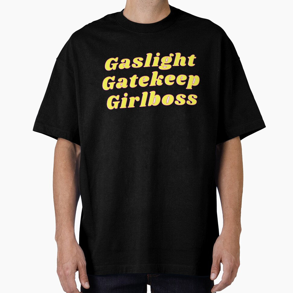 Gaslight Gatekeep Girlboss by steezbysez