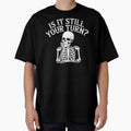 Is It Still Your Turn Funny Skeleton – Tabletop Dice Night Meme by Redgiant87x