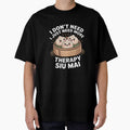 I Don’t Need Therapy I Need More Siu Mai Dumplings by AmparoBoyle