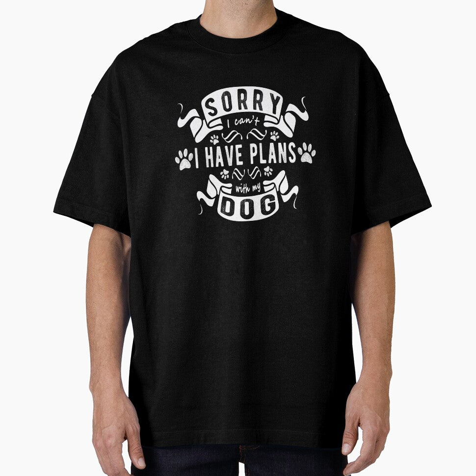 Sorry I Cant I Have Plans With My Dog, Funny Dog Lover Gift by T-minus