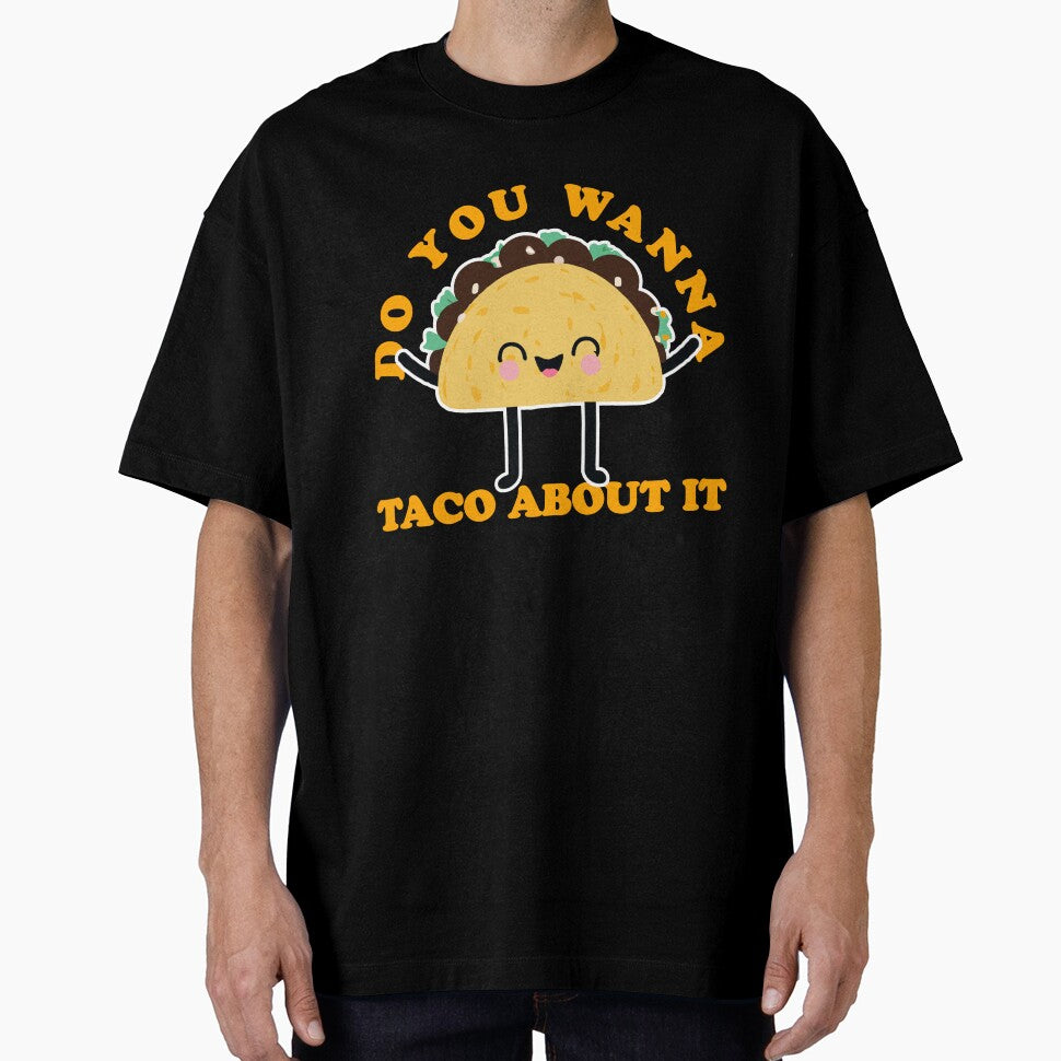 Do You Wanna Taco About It by narekmug