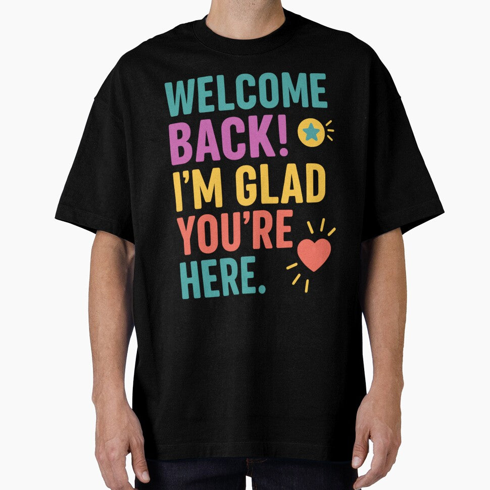Welcome Back T-Shirt, I'm Glad You're Here Shirt, Teacher Appreciation Gift, First Day of School Tee, Positive Message Top, Back To School by MasCorner