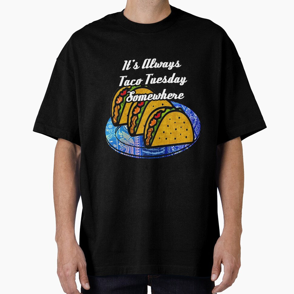 It's always Taco Tuesday Somewhere by artbyomega