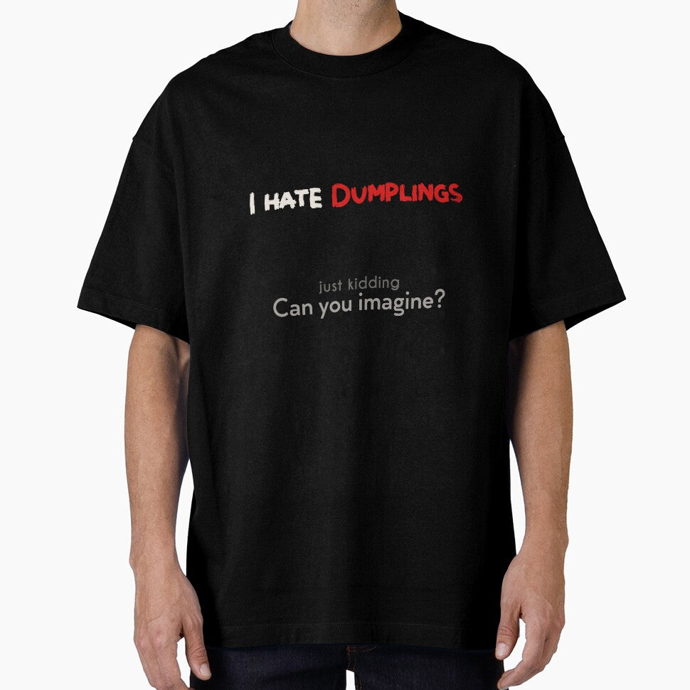 I hate Dumplings! JK! can you imagine? Dark by NashG-art