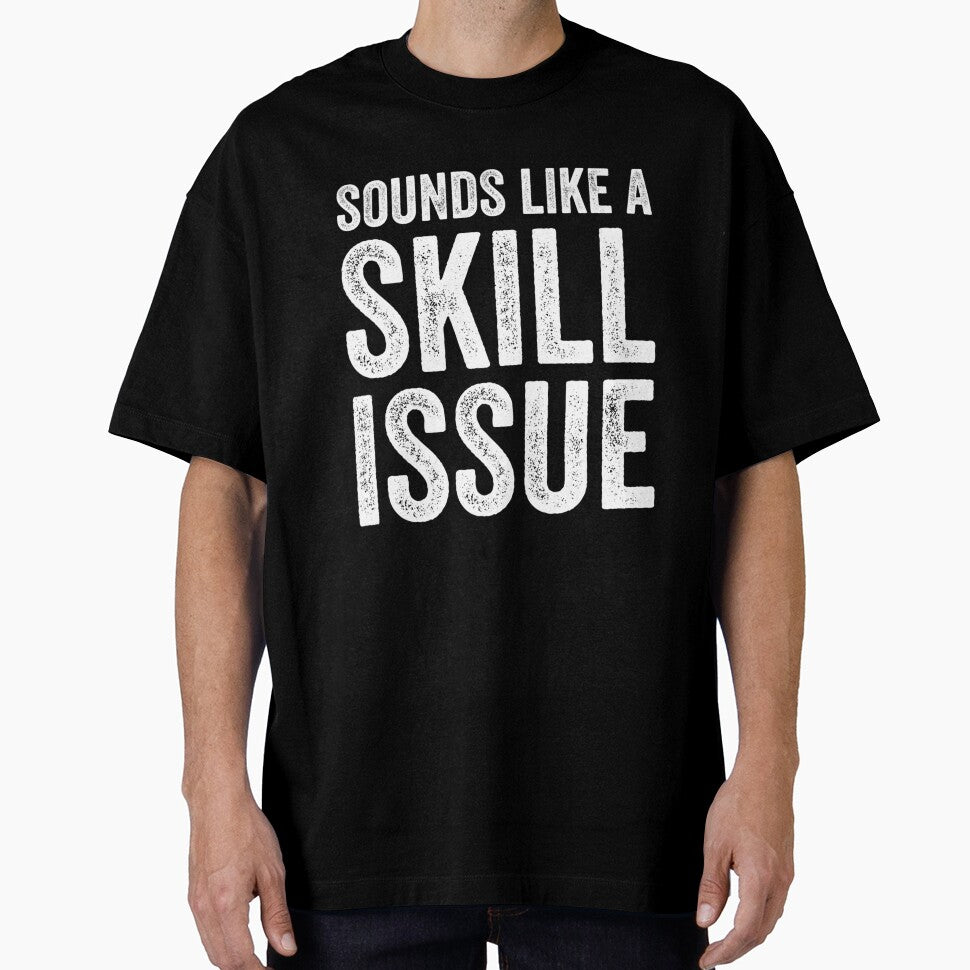 Sounds Like A Skill Issue Funny Gamer Insult, Gaming Design by taaddison50
