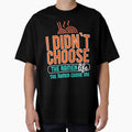 I Didnt choose the Ramen life the ramen chose me by Grinover
