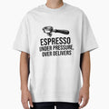Espresso Under Pressure, Over Delivers by Alimehab | Graphic tees | Design & Art