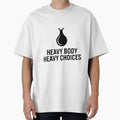 Heavy Body, Heavy Choices Coffee Philosophy by Alimehab | Graphic tees | Design & Art