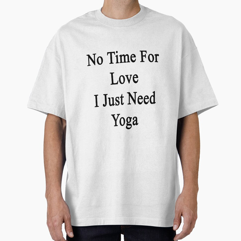 No Time For Love I Just Need Yoga by supernova23